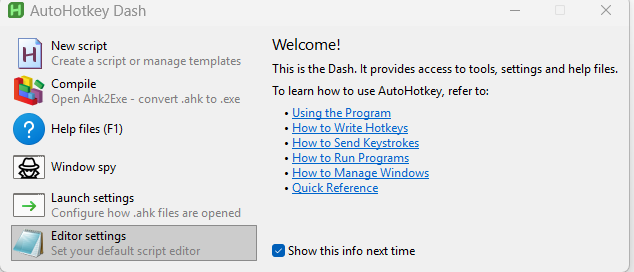 The AutoHotkey Dash: New script, Compile, Help files, Window spy, Launch settings, and Editor settings (Set your default script editor)